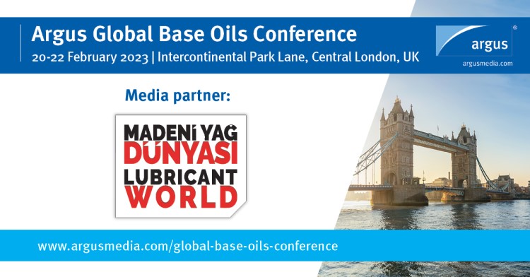 Argus Küresel Baz Yağlar Konferansı 20 – 22 Şubat’ta Londra’da Toplanıyor